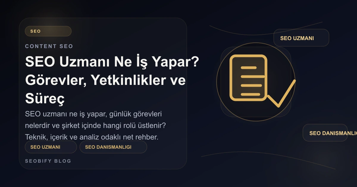 SEO uzmanının analiz, teknik optimizasyon ve raporlama rolünü gösteren altın tonlu blog kapak görseli